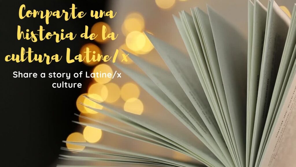 Share a story of Latine/x culture