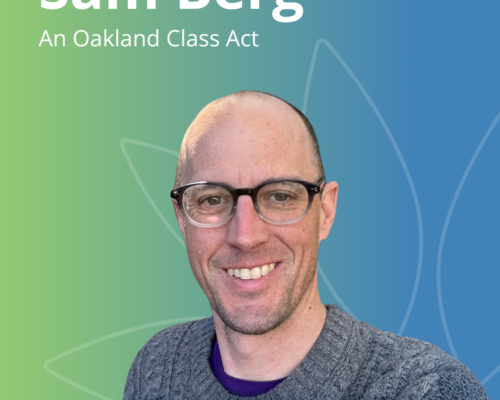 Meet Sam Berg! An Oakland Class Act